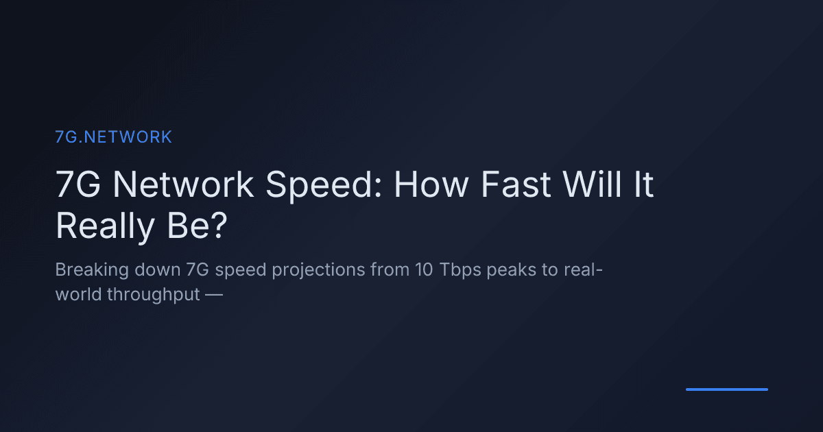 Speed 7gd 7G Network Speed: How Fast Will It Really Be?